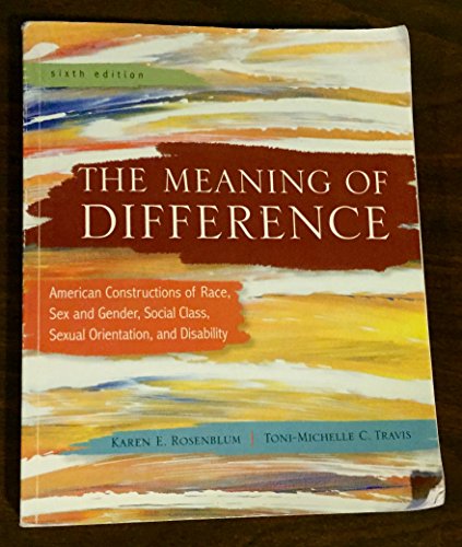 Imagen de archivo de The Meaning of Difference: American Constructions of Race, Sex and Gender, Social Class, Sexual Orientation, and Disability: A Text/Reader a la venta por ThriftBooks-Atlanta