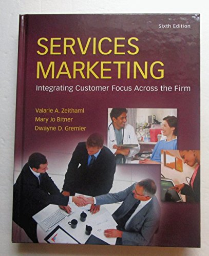 Services Marketing (6th Edition) (9780078112058) by Zeithaml, Valerie; Bitner, Mary Jo; Gremler, Dwayne