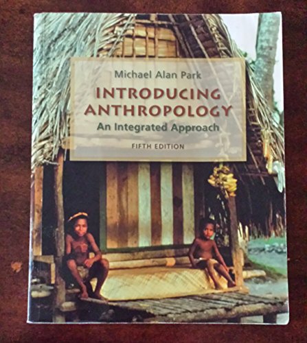 Imagen de archivo de Introducing Anthropology: an Integrated Approach a la venta por Better World Books: West