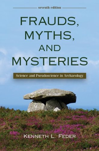 Frauds, Myths, and Mysteries: Science and Pseudoscience in Archaeology 7th Edition