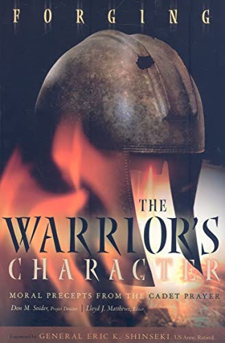 Imagen de archivo de LSC Forging the Warrior's Character: Moral Precepts from the Cadet Prayer a la venta por Iridium_Books