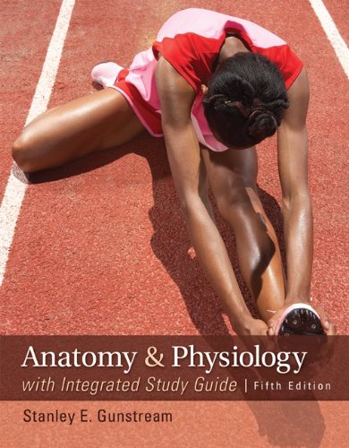 Anatomy & Physiology With Integrated Study Guide (9780078125195) by Gunstream, Stanley