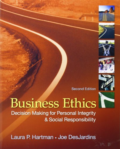 Business Ethics: Decision-Making for Personal Integrity & Social Responsibility (9780078137136) by Hartman, Laura; DesJardins, Joseph