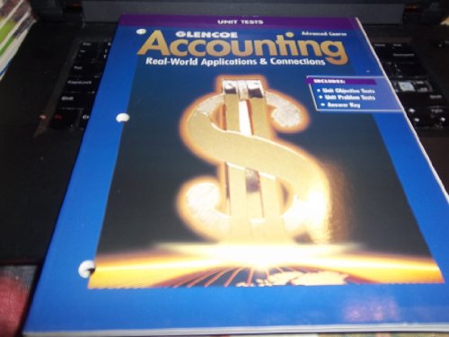 Stock image for Glencoe Accounting Real-World Applications & Connections Advanced (Unit Tests) for sale by Allied Book Company Inc.