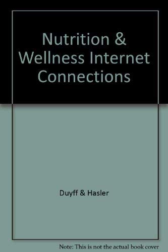 Stock image for Nutrition & Wellness Internet Connections [Paperback] by Duyff & Hasler for sale by Nationwide_Text