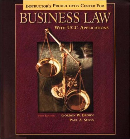 Instructor's Creativity Center for Business Law with UCC Applications (9780078210419) by Brown, Gordon W.; Sukys, Paul A.