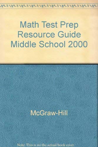 Math Test Prep Resource Guide Middle School 2000 (9780078211829) by McGraw-Hill