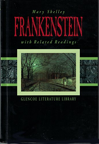 Stock image for Frankenstein: Or, the Modern Prometheus, with Related Readings (Glencoe Literature Library) for sale by Goodwill of Colorado