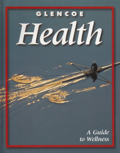 Imagen de archivo de Glencoe Health: A Guide to Wellness a la venta por BookHolders