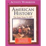 American History: The Early Years to 1877, Activity Workbook (9780078225178) by [???]