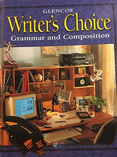 Glencoe Writer's Choice: Grammar and Composition (Grade 11) (9780078226601) by McGraw-Hill, Glencoe; McGraw-Hill, Glencoe/