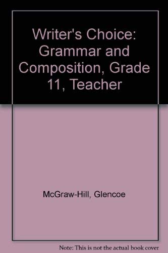 Stock image for Writer's Choice Grammar and Composition Grade 11 Teacher's Wraparound Ed. for sale by Byrd Books