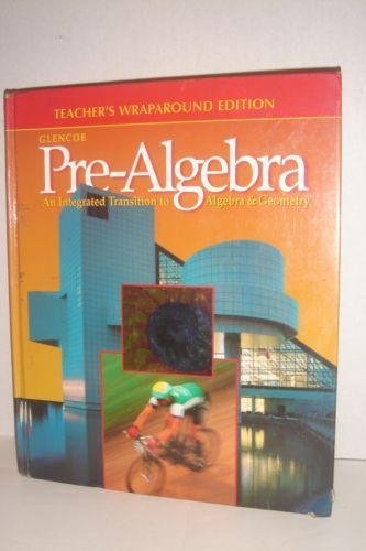 Pre-Algebra: an Integrated Transition to Algebra & Geometry, Teacher's Wraparound Edition (9780078228759) by William Leschensky