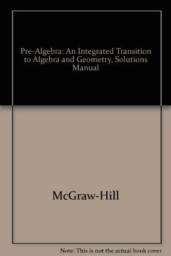 9780078228773: Pre-Algebra: An Integrated Transition to Algebra and Geometry, Solutions Manual