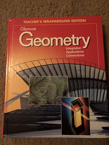 Stock image for Glencoe Geometry: Integration, Applications, Connections, Teacher's Wraparound Edition for sale by Georgia Book Company