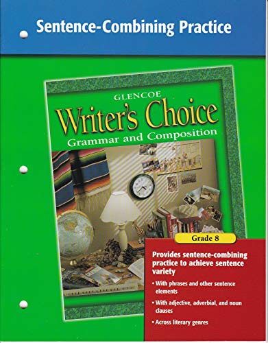 Stock image for Writer's Choice-Grammar And Composition, Grade 8: Sentence-Combining Practice With Answer Keys (2002 Copyright) for sale by ~Bookworksonline~