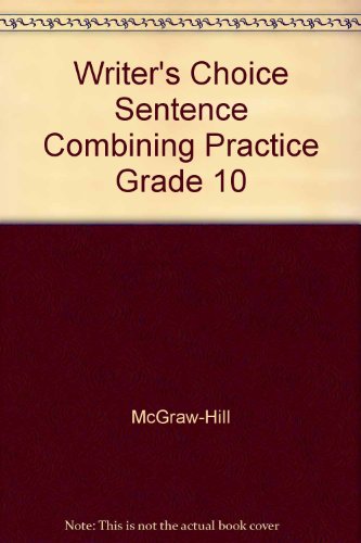 Stock image for WRITER'S CHOICE GRAMMAR AND COMPOSITION 10, SENTENCE COMBINING PRACTICE for sale by mixedbag