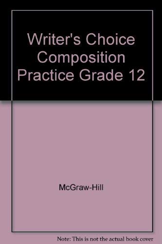 Stock image for Writer's Choice: Grammar and Composition : Composition Practice, Grade 12 for sale by Allied Book Company Inc.
