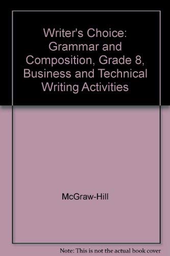 Imagen de archivo de Writer's Choice: Grammar and Composition, Grade 8, Business and Technical Writing Activities a la venta por Nationwide_Text