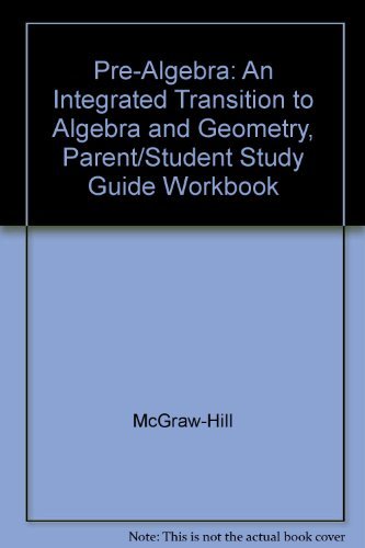 Stock image for GLENCOE PRE-ALGEBRA, AN INTEGRATED TRANSITION TO ALGEBRA AND GEOMETRY, PARENT AND STUDENT STUDY GUIDE WORKBOOK for sale by mixedbag