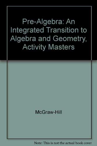 9780078238161: Pre-Algebra: An Integrated Transition to Algebra and Geometry, Activity Masters