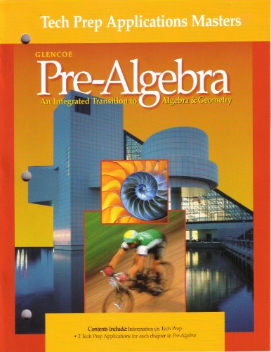 Stock image for GLENCOE PRE-ALGEBRA, AN INTEGRATED TRANSITION TO ALGEBRA AND GEOMETRY, TECH PREP APPLICATIONS MASTERS for sale by mixedbag