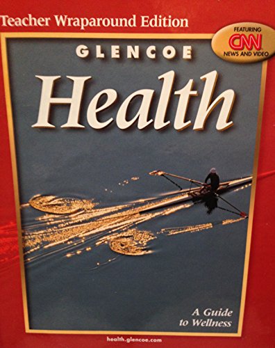 Stock image for Glencoe Health, A Guide To Wellness: Teacher Wraparound Edition (2003 Copyright) for sale by ~Bookworksonline~