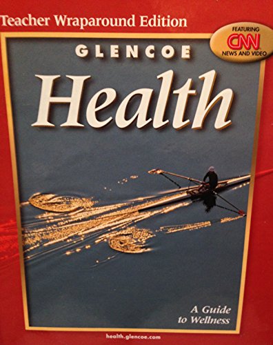 9780078238659: Glencoe Health : a Guide to Wellness, Teacher's wraparound edition