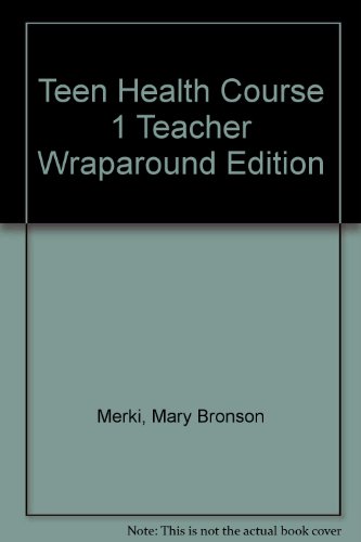 9780078239366: Teen Health Course 1 Teacher Wraparound Edition