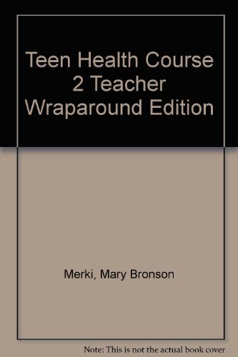 Beispielbild fr Teen Health, Course 2, Teacher Wraparound Edition ; 9780078239380 ; 0078239389 zum Verkauf von APlus Textbooks