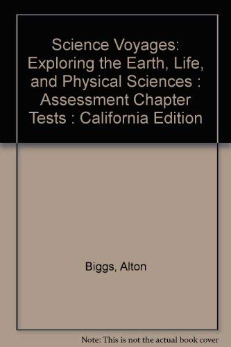 Stock image for Science Voyages: Exploring the Earth, Life, and Physical Sciences : Assessment Chapter Tests : California Edition for sale by Tin Can Mailman, Arcata