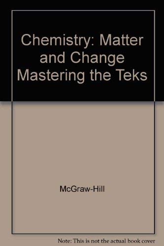 9780078245510: Chemistry: Matter and Change Mastering the Teks