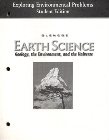 Stock image for Earth Science: Geology, the Environment, and the Universe, Exploring Environmental Problems, Student Edition for sale by Iridium_Books