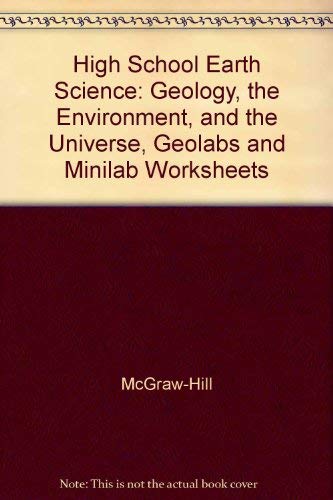 Stock image for High School Earth Science: Geology, the Environment, and the Universe, Geolabs and Minilab Worksheets for sale by Nationwide_Text