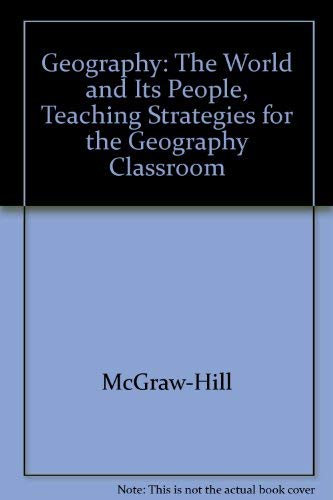 9780078249709: Geography: The World and Its People, Teaching Strategies for the Geography Classroom