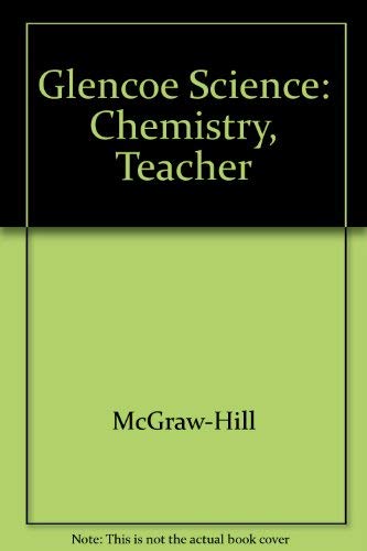 Glencoe Science: Chemistry, Teacher (9780078255977) by McLaughlin