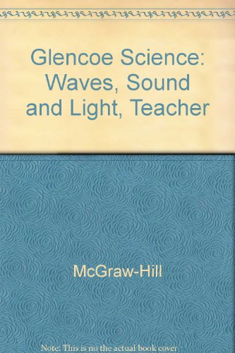 Stock image for Glencoe Science Waves,Sound, and Light (Teachers WraparoundEdition) for sale by HPB-Red