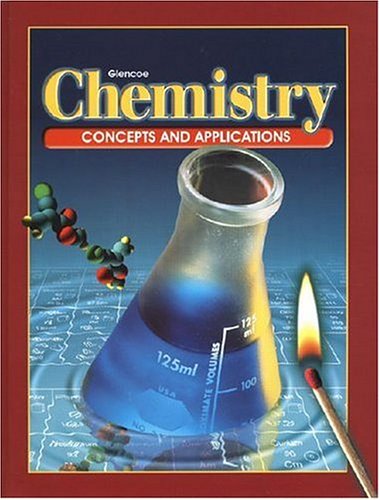 Chemistry: Concepts and Applications, Student Edition 2002 (9780078258701) by McGraw-Hill Education
