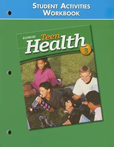 9780078261862: Teen Health Course 3, Student Activities Workbook Student Edition