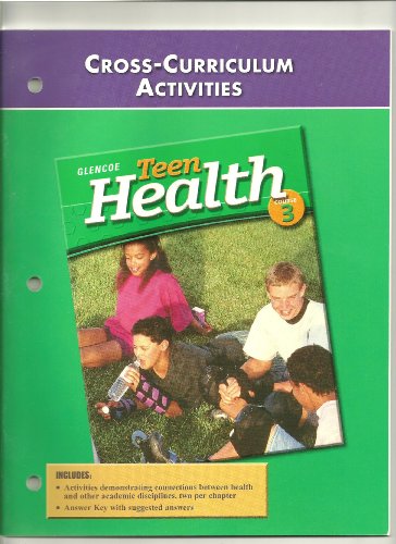 Stock image for Glencoe Teen Health, Course 3: Cross-Curriculum Activities With Answer Key, Revised Fifth Edition: Consumable (2002 Copyright) for sale by ~Bookworksonline~