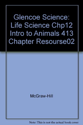 Stock image for Glencoe Science: Life Science Chp12 Intro to Animals 413 Chapter Resourse02 for sale by ThriftBooks-Atlanta