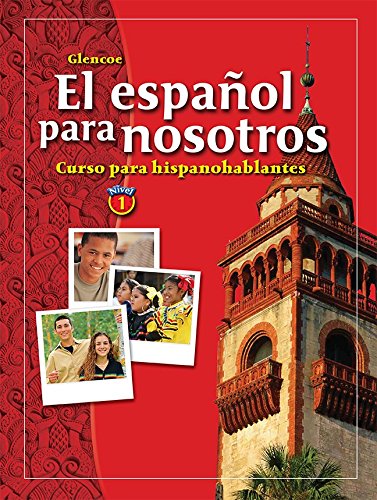 El espaÃ±ol para nosotros: Curso para hispanohablantes Level 1, Student Edition (SPANISH HERITAGE SPEAKER) (Spanish Edition) (9780078271502) by McGraw-Hill; Conrad J. Schmitt