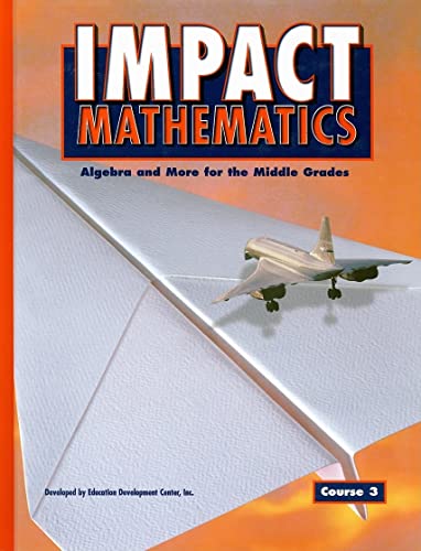 Stock image for IMPACT Mathematics: Algebra and More for the Middle, Grades Course 3, Student Edition for sale by Better World Books