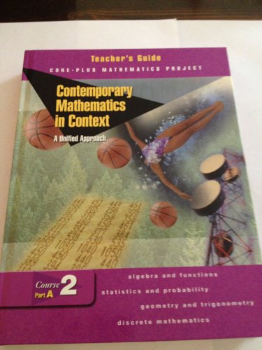 Imagen de archivo de Contemporary Mathematics In Context: Teacher's Guide Course 2, Part B: A Unified Approach (Core-Plus ; 9780078275449 ; 007827544X a la venta por APlus Textbooks