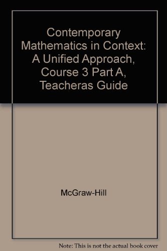 Stock image for Contemporary Mathematics in Context : A Unified Approach, Course 3 Part A, Teacheras Guide for sale by Better World Books