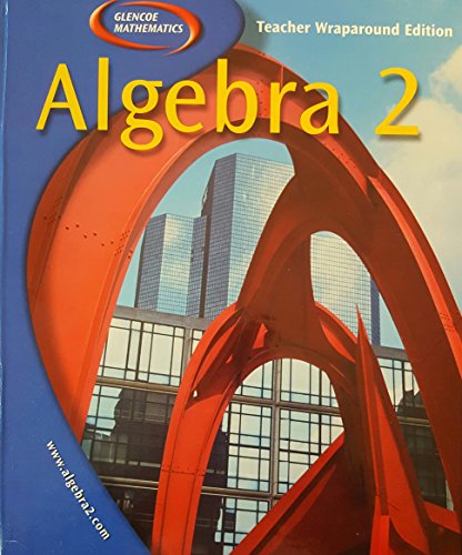 Stock image for Glencoe Mathematics: Algebra 2, Teacher Wraparound Edition for sale by HPB-Red