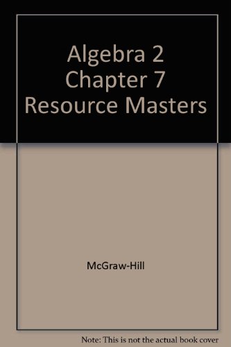 Algebra 2 Chapter 7 Resource Masters (9780078280108) by McGraw-Hill