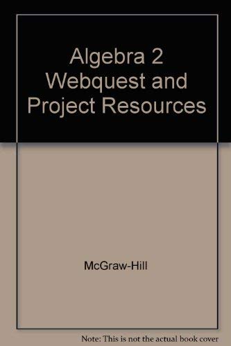 9780078280320: Algebra 2 Webquest and Project Resources