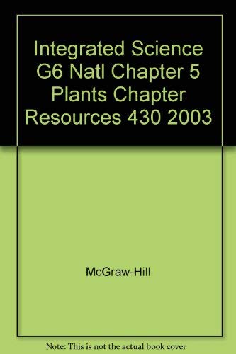 9780078286490: Integrated Science G6 Natl Chapter 5 Plants Chapter Resources 430 2003