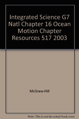 9780078286858: Integrated Science G7 Natl Chapter 16 Ocean Motion Chapter Resources 517 2003